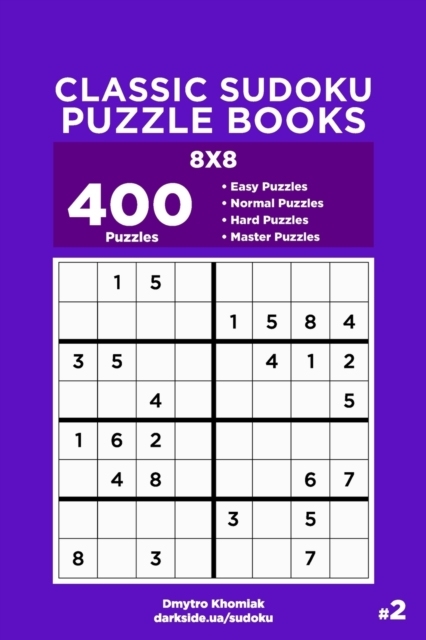 Classic Sudoku Puzzle Books - 400 Easy to Master Puzzles 8x8 (Volume 2), Paperback / softback Book