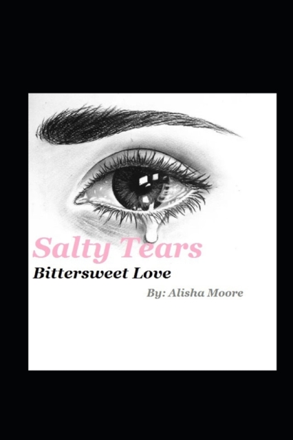 Salty Tears : Bittersweet Love, Paperback / softback Book