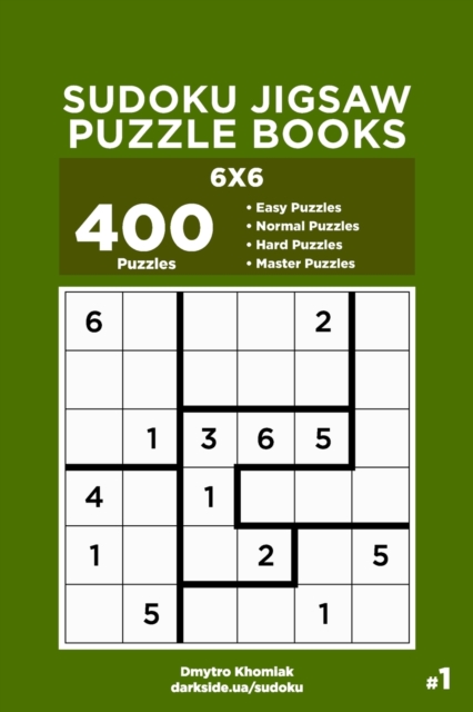 Sudoku Jigsaw Puzzle Books - 400 Easy to Master Puzzles 6x6 (Volume 1), Paperback / softback Book