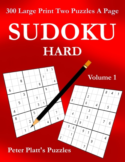 Sudoku Hard : 300 Large Print Two Puzzles A Page, Paperback / softback Book