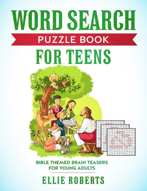 Word Search Puzzle Book for Teens : Bible Themed Brain Teasers for Adventurous Young Adults, Paperback Book