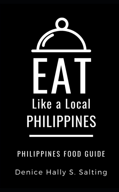 Eat Like a Local- Philippines : Philippines Food Guide, Paperback / softback Book