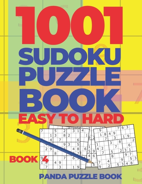 1001 Sudoku Puzzle Books Easy To Hard - Book 4 : Brain Games for Adults - Logic Games For Adults - Puzzle Book Collections, Paperback / softback Book