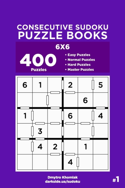 Consecutive Sudoku Puzzle Books - 400 Easy to Master Puzzles 6x6 (Volume 1), Paperback / softback Book