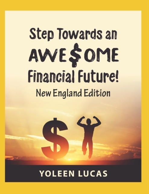 Step Towards an AWE$OME Financial Future! : (New England Edition), Paperback / softback Book
