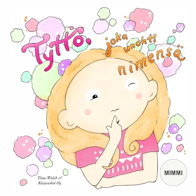 Tyttoe, joka unohti nimensa MIMMI, Paperback / softback Book