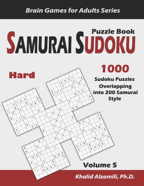 Samurai Sudoku Puzzle Book : 1000 Hard Sudoku Puzzles Overlapping into 200 Samurai Style, Paperback / softback Book