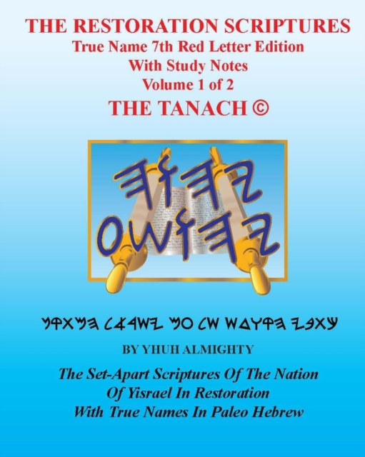 The Restoration Scriptures True Name 7th Red Letter Edition With Study Notes Volume 1 of 2 The Tanach : Genesis-Second Chronicles The Tanach, Paperback / softback Book