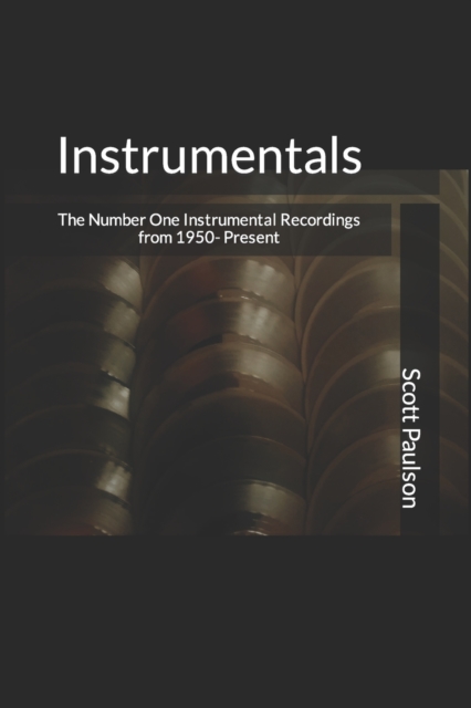 Instrumentals : The Number One Instrumental Recordings from 1950-Present, Paperback / softback Book