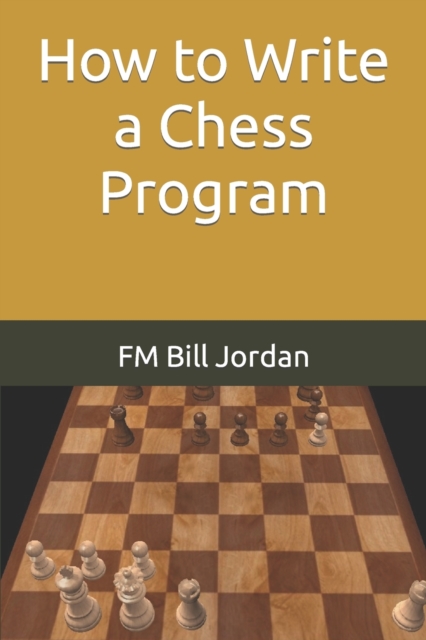 How to Write a Chess Program, Paperback / softback Book