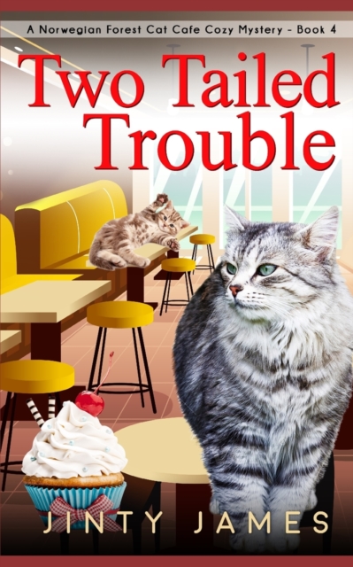 Two Tailed Trouble : A Norwegian Forest Cat Cafe Cozy Mystery - Book 4, Paperback / softback Book