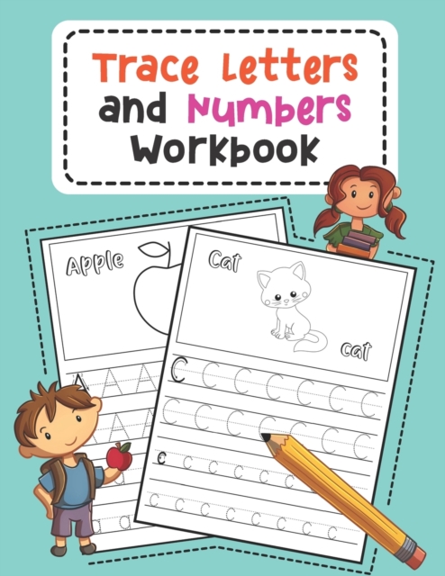 Trace Letters and Numbers Workbook : Learn How to Write Alphabet Upper and Lower Case and Numbers (Volume 3), Paperback / softback Book