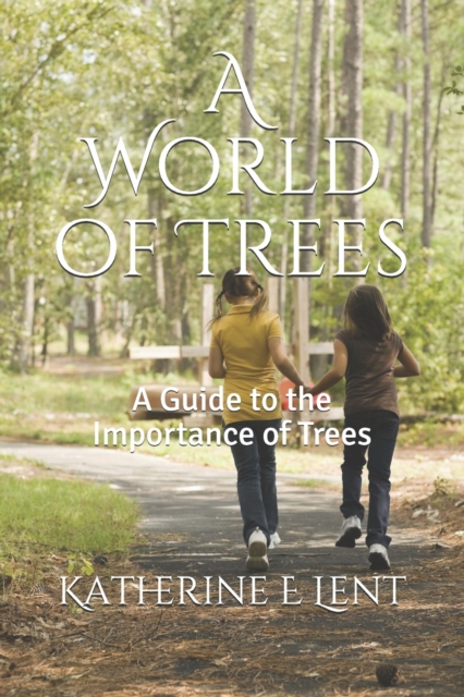 A World of Trees : A Guide to the Importance of Trees, Paperback / softback Book