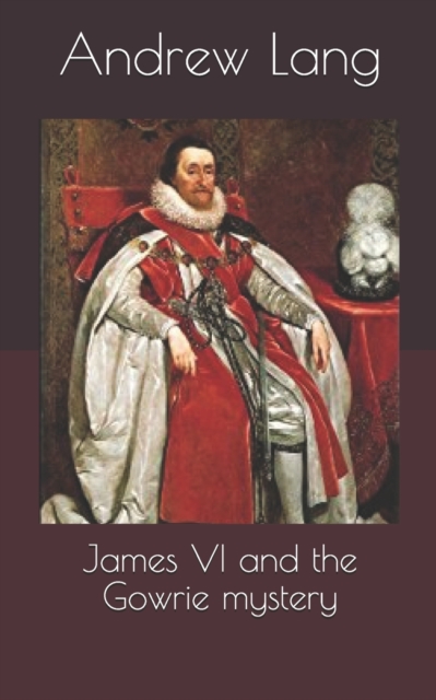 James VI and the Gowrie mystery, Paperback / softback Book