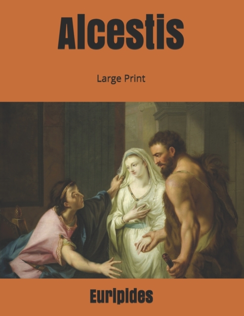 Alcestis : Large Print, Paperback / softback Book