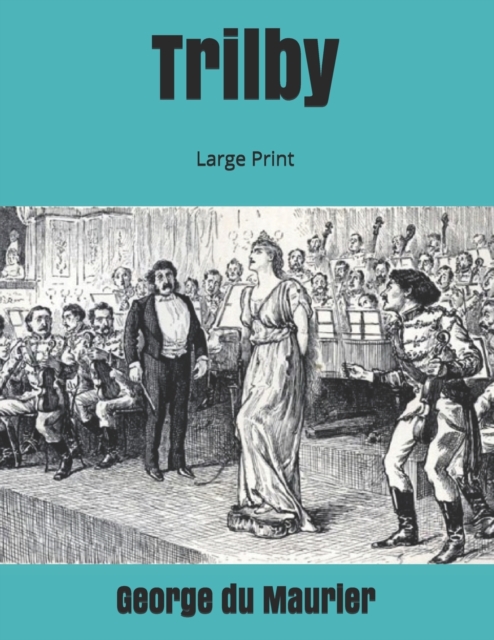 Trilby : Large Print, Paperback / softback Book
