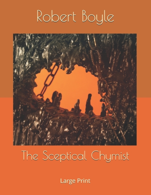 The Sceptical Chymist : Large Print, Paperback / softback Book