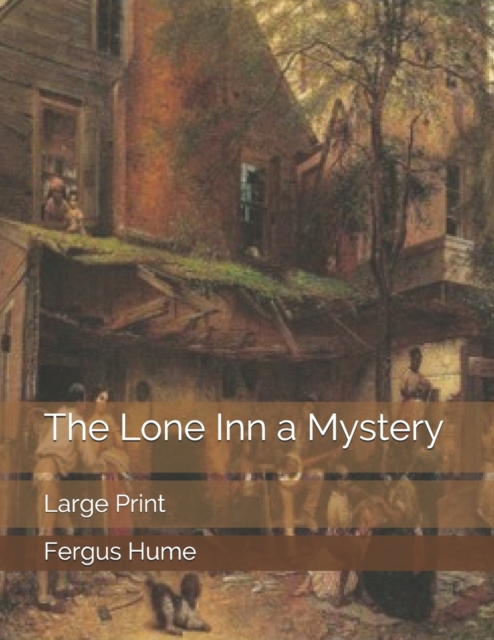The Lone Inn a Mystery : Large Print, Paperback / softback Book