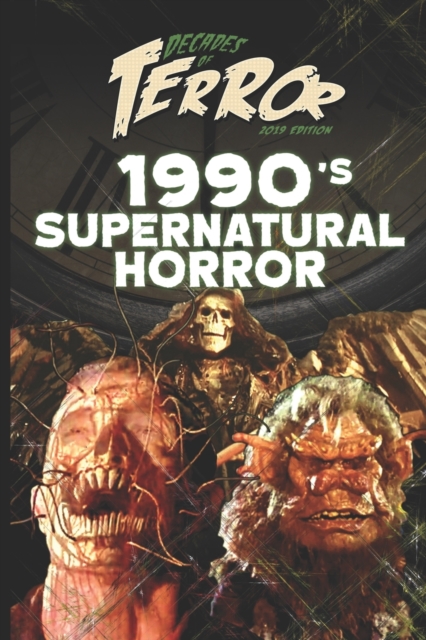 Decades of Terror 2019 : 1990's Supernatural Horror, Paperback / softback Book