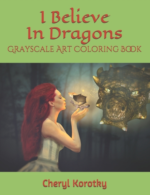I Believe In Dragons : Grayscale Art Coloring Book, Paperback / softback Book