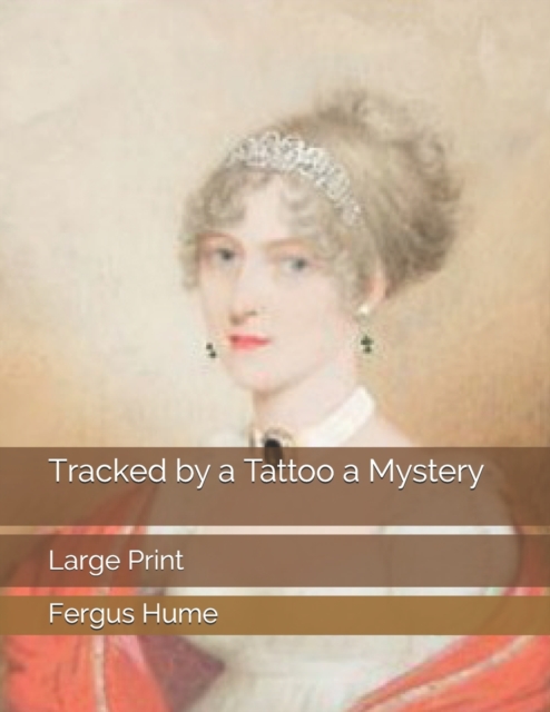 Tracked by a Tattoo a Mystery : Large Print, Paperback / softback Book