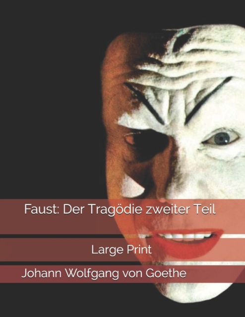 Faust : Der Tragoedie zweiter Teil: Large Print, Paperback / softback Book