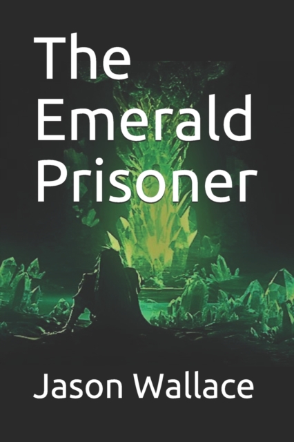 The Emerald Prisoner, Paperback / softback Book