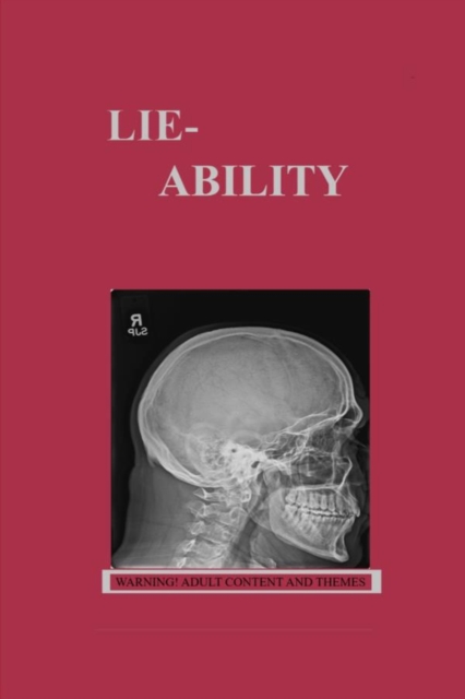 Lie-Ability : A true story of tragedy and the betrayal of American society., Paperback / softback Book