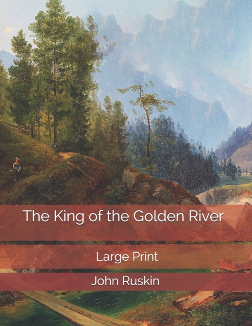 The King of the Golden River : Large Print, Paperback / softback Book