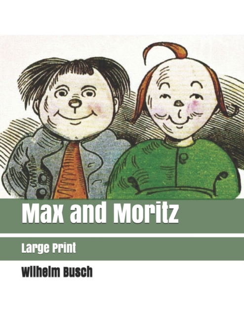 Max and Moritz : Large Print, Paperback / softback Book