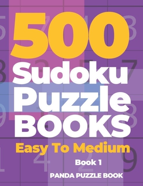 500 Sudoku Puzzle Books Easy To Medium - Book 1 : Mind Games For Adults - Logic Games Adults - Brain Games Sudoku, Paperback / softback Book