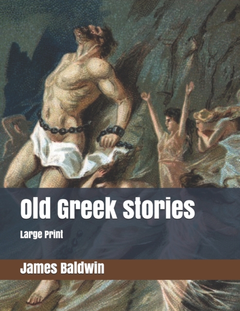 Old Greek stories : Large Print, Paperback / softback Book
