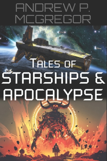 Tales of Starships & Apocalypse, Paperback / softback Book