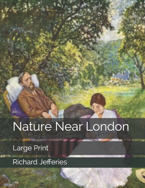 Nature Near London : Large Print, Paperback / softback Book