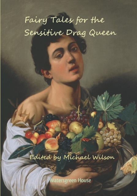 Fairy Tales for the Sensitive Drag Queen, Paperback / softback Book