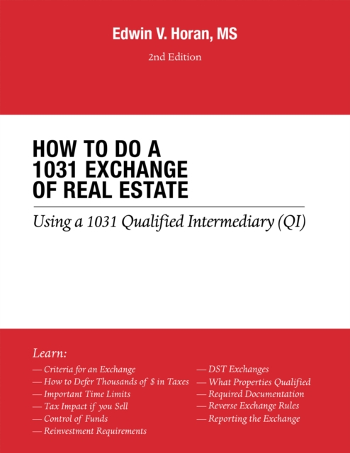 How to Do a 1031 Exchange of Real Estate : Using a 1031 Qualified Intermediary (Qi) 2Nd Edition, EPUB eBook