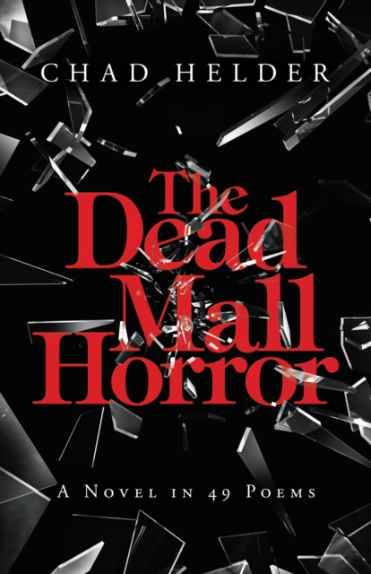 The Dead Mall Horror : A Novel in 49 Poems, EPUB eBook