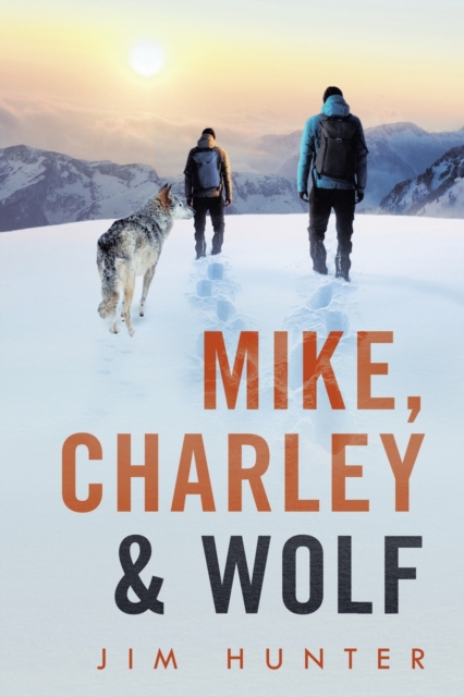 Mike, Charley & Wolf, Paperback / softback Book