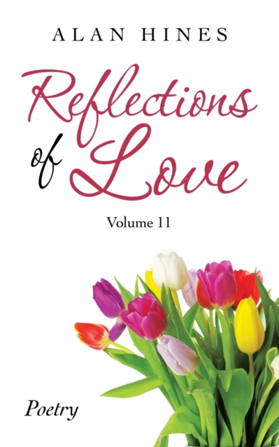Reflections of Love : Volume 11, Paperback / softback Book