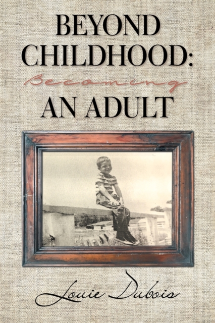 Beyond Childhood : Becoming an Adult, Paperback / softback Book