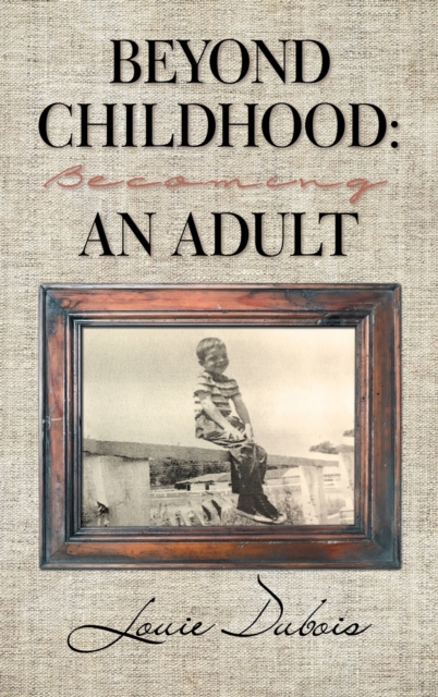 Beyond Childhood : Becoming an Adult, Hardback Book