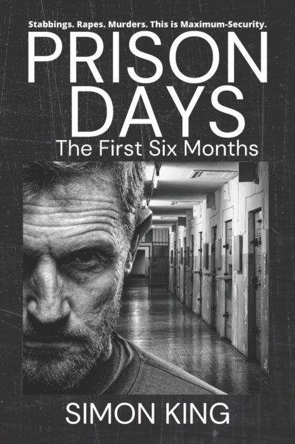 Prison Days : The Collection (The First 6 Months), Paperback / softback Book