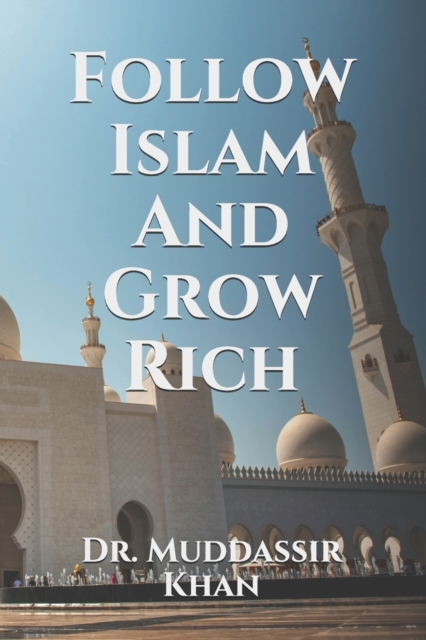 Follow Islam And Grow Rich, Paperback / softback Book