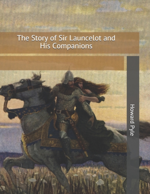 The Story of Sir Launcelot and His Companions : Large Print, Paperback / softback Book