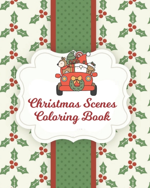 Christmas Scenes Coloring Book : Santa Candles Angels Christmas Scenes, Paperback / softback Book