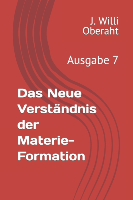 Das Neue Verstandnis der Materie-Formation : Ausgabe 7, Paperback / softback Book