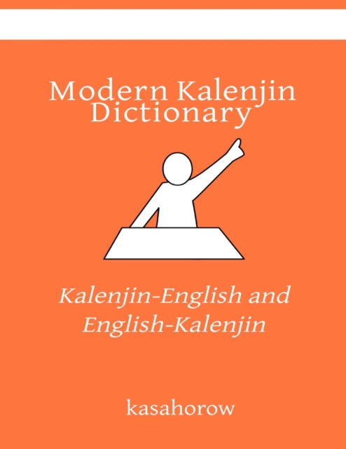 Modern Kalenjin Dictionary : Kalenjin-English and English-Kalenjin, Paperback / softback Book