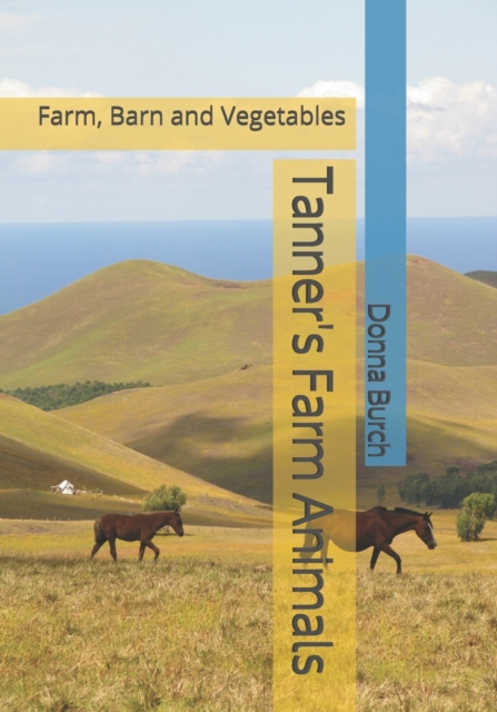 Tanner's Farm Animals : Farm, Barn and Vegetables, Paperback / softback Book