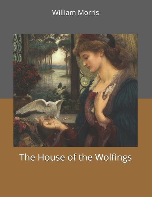 The House of the Wolfings : Large Print, Paperback / softback Book