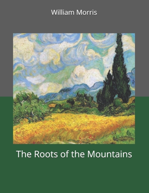 The Roots of the Mountains : Large Print, Paperback / softback Book